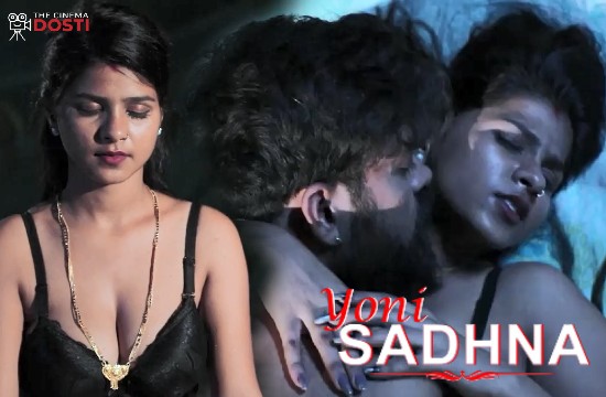 Yoni Sadhna (2020) UNRATED Hindi Hot Short Film Cinema Dosti Originals