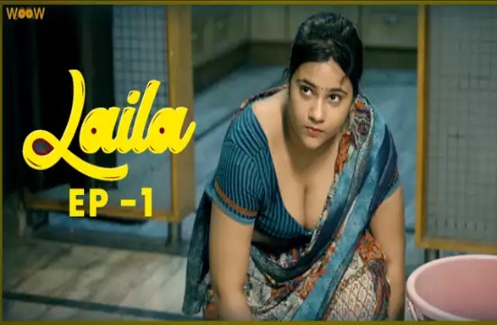 Laila S01E01 (2022) Hindi Hot Web Series WOOW